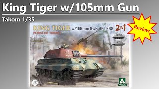 Unboxing  King Tiger w 105mm gun  Takom 135 Tank Model Kit Review [upl. by Ilarin493]