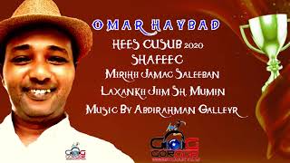 OMAR HAYBAD HEES CUSUB SHAFEEC 2020 [upl. by Ahsirek275]