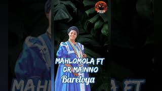 Mahlomola Ft Dr Mainno Bareloya [upl. by Boyt556]