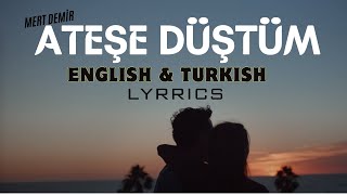 Mert Demir  Ateşe Düştüm EnglishTurkish Lyrics Şarkı Sözleri [upl. by Nyer]