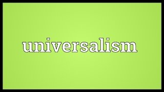 Universalism Meaning [upl. by Nanahs]