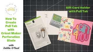 How To Create Pull Tab with Cricut Maker Perforation Blade [upl. by Aitselec]