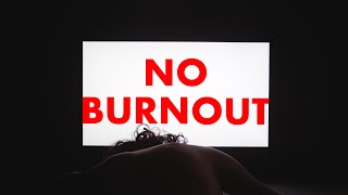 how NOT to BURNOUT [upl. by Nova834]