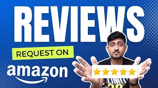 How To Request A Review On Amazon Seller Central  FREE Review Request Button On Amazon FBA [upl. by Accire]