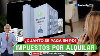 ALQUILAR A NOMBRE PERSONAL PAGA IMPUESTOS ¿CUÁNTO DINERO PARTE I invierterd alquiler 🇩🇴 [upl. by Lydell]