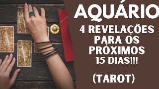 AQUÁRIO 4 REVEALAÇÕES PARA OS PRÓXIMOS 15 DIAS TAROT [upl. by Yvehc]