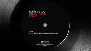 RÜFÜS DU SOL  On My Knees Cassian Remix Official Audio [upl. by Leena711]