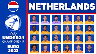 NETHERLANDS U21 SQUAD EURO 2023  UEFA UNDER 21 CHAMPIONSHIP GEORGIA  ROMANIA 2023 [upl. by Otilesoj]