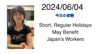 20240604 Short Regular Holidays May Benefit Japans Workers [upl. by Gladis]