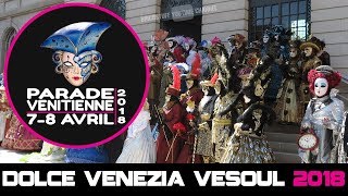 Parade Vénitienne quotDolce Veneziaquot de Vesoul  6ème édition 2018 [upl. by Aicertal]