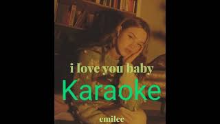 Emilee  I love you baby karaoke [upl. by Matuag338]