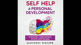 Self Help and Personal Development Motivation Improvement Growth and Success  Audiobook [upl. by Ewnihc]