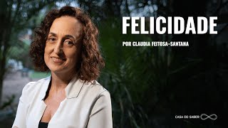 5 PASSOS PARA A FELICIDADE  Claudia FeitosaSantana [upl. by Bandeen]