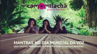 CamomilaCha  Nam Myoho Rengue Kyo ao vivo com Samira Abdalah  Mantras no dia Mundial da Voz [upl. by Aicened]