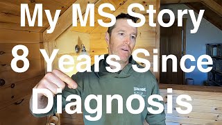 My MS Story  8 Years Since Diagnosis [upl. by Garaway]