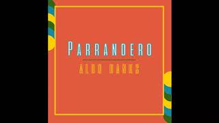 Aldo Ranks  Parrandero Audio Oficial [upl. by Einahpats]