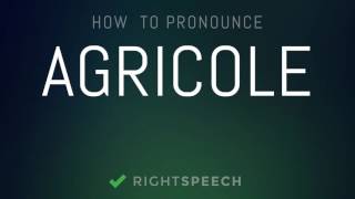 Agricole  How to pronounce Agricole [upl. by Arihsaj]