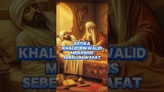 ketika khalid bin walid menangis sebelum wafat history islamicfigures islamichistory [upl. by Youngman]