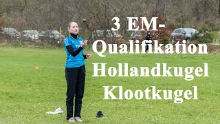 EM 3 Qualifikation Klootkugel und Hollandkugel [upl. by Dierolf9]