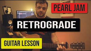 Pearl Jam RETROGRADE  GUITAR LESSON [upl. by Lancaster107]