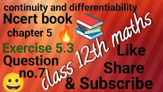 Chapter 5 Continuity and Differentiability  Ex 53  NCERT solutions  Class 12th maths Ex 53 Q7 [upl. by Atiken]