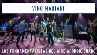 Vino Mariani  Desde los Satélites  Los Fundamentalistas del Aire Acondicionado  EN VIVO  269 [upl. by Erait]