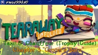 Tearaway® Unfolded  Chapter 5 quotGrocers Barnquot Taxi amp Chauffeur quotTrophy Guidequot PS4 [upl. by Marijn]