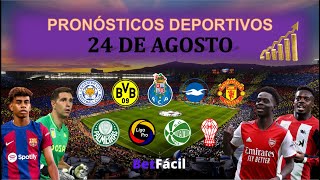 ✅⚽ PRONOSTICOS DEPORTIVOS SABADO 24 DE AGOSTO  PREMIER LEAGUE  BETFACIL [upl. by Stich]