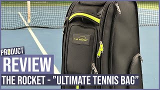 quotThe Ultimate Tennis Bagquot  The Rocket  Product Review [upl. by Wiersma]