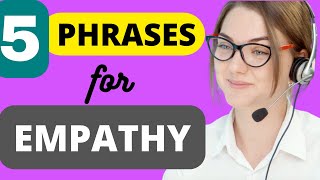 Mastering Empathy in Customer Service Top 5 Phrases and Examples [upl. by Ydderf613]