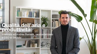 Qualità dellaria e produttività intervista ad Andrea Bariselli neuroscienzato e CEO di Strobilo [upl. by Ut]