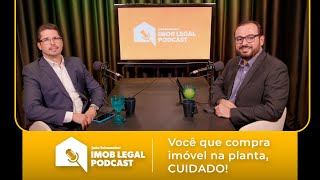 Você que compra imóvel na planta CUIDADO [upl. by Woolcott339]