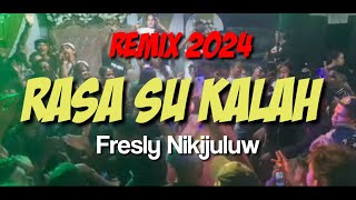 LAGU REMIX TERBARU 2024  RASA SU KALAH  FRESLY NIKIJULUW  remix [upl. by Fern]