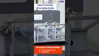 How to use Hot wire Bottle Cutter  Plastic Bottle Testing machine [upl. by Phillipp]