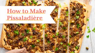 How to Make Pissaladière Southern French Flatbread [upl. by Balkin]