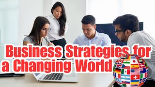 Business Strategies for a Changing World [upl. by Svend882]