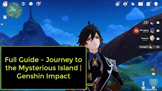 Full Guide  Journey to the Mysterious Island  Genshin Impact [upl. by Yawnoc641]