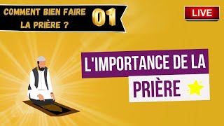 01 Limportance de la prière en Islam [upl. by Rothmuller]