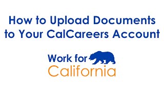 Work4CA How to Upload Documents to Your CalCareers Account [upl. by Hedwig407]