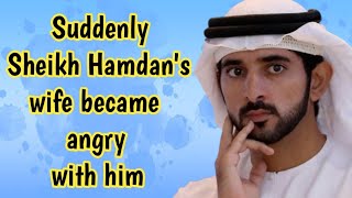 Suddenly Sheikh Hamdans Wife Became Angry With Him  Sheikh Hamdan poetry  English fazza poems [upl. by Gnihc343]