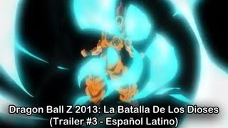 Dragon Ball Z 2013 La Batalla De Los Dioses Trailer 3  Español Latino [upl. by Aneleasor]