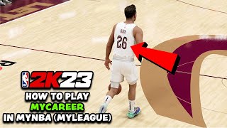 How To Play quotMyCareerquot In MyNBA MyLeague NBA 2K23  Have More Control Over Your TeamLeague [upl. by Lerrad167]