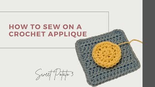 Sewing Appliques on Crochet Pieces Invisibly [upl. by Nelrac]