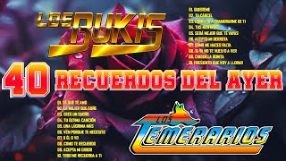 LOS TEMERARIOS Y LOS BUKIS PURAS ROMANTICAS PARA ENAMORADOS  BUKIS Y TEMERARIOS RECORDAR ES VIVIR [upl. by Asante876]