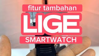 FITUR TAMBAHAN LIGE SMARTWATCH [upl. by Edals55]