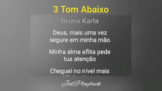 Sou Humano 3 Tom Abaixo 🎵 Play back 🎵 Bruna Karla [upl. by Eylsel]