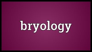 Bryology Meaning [upl. by Anirehtak556]