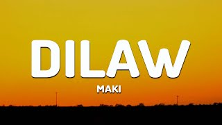 Maki  Dilaw Lyrics [upl. by Drofnats958]