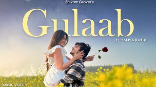 Gulaab  Shivam Grover ft Tanya Rathi [upl. by Vipul]