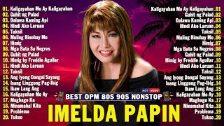 Tagalog Love Songs Medley OPM Songs 2024 💗 Imelda Papin Freddie Aguilar Greatest Hits Of All Time [upl. by Rihsab311]